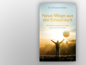 Artikelbild "Neue Wege aus der Einsamkeit" neues Buch von Dr. Christine Brähler