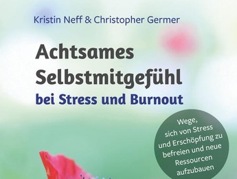 Artikelbild Achtsames Selbstmitgefühl bei Stress & Burnout